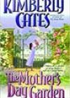 The Mother’s Day Garden by Kimberly Cates