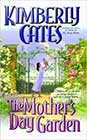 The Mother's Day Garden by Kimberly Cates