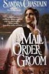 The Mail Order Groom by Sandra Chastain