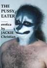 The Pussy Eater by Jackie Christian