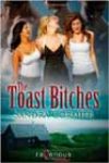 The Toast Bitches by Sandra Cormier