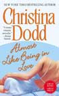 Almost Like Being in Love by Christina Dodd