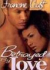 Betrayed by Love by Francine Craft