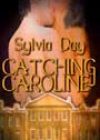 Catching Caroline by Sylvia Day