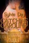 Catching Caroline by Sylvia Day