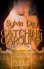 Catching Caroline by Sylvia Day