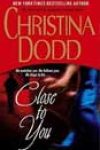 Close to You by Christina Dodd