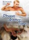 Dream across Time by Bonnie Dee
