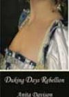 Duking Days Rebellion by Anita Davison