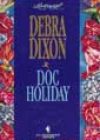 Doc Holiday by Debra Dixon