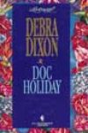 Doc Holiday by Debra Dixon