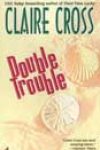 Double Trouble by Claire Cross