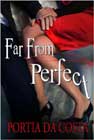 Far from Perfect by Portia Da Costa