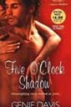 Five O’Clock Shadow by Genie Davis