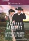 Familiar Stranger in Clear Springs by Kathryn Albright
