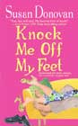 Knock Me Off My Feet by Susan Donovan