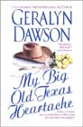 My Big Old Texas Heartache by Geralyn Dawson