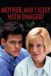 Mother, May I Sleep with Danger? (1996)