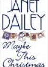 Maybe This Christmas by Janet Dailey