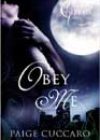 Obey Me by Paige Cuccaro