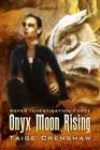 Onyx Moon Rising by Taige Crenshaw