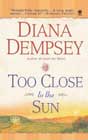 Too Close to the Sun by Diana Dempsey