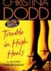 Trouble in High Heels by Christina Dodd