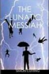 The Lunatic Messiah by Simon Cutting