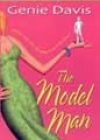 The Model Man by Genie Davis