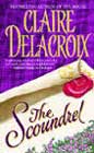 The Scoundrel by Claire Delacroix