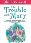 The Trouble with Mary by Millie Criswell