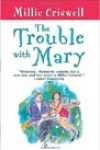 The Trouble with Mary by Millie Criswell