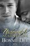 Undeniable Magnetism by Bonnie Dee