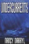 Undercurrents by Nancy Darryl