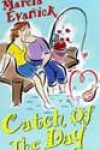 Catch of the Day by Marcia Evanick