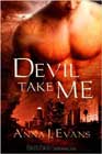 Devil Take Me by Anna J Evans
