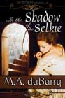 In the Shadow of the Selkie by MA duBarry