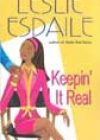 Keepin’ It Real by Leslie Esdaile