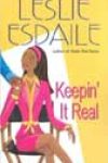 Keepin’ It Real by Leslie Esdaile