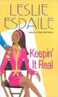 Keepin' It Real by Leslie Esdaile