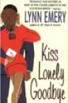 Kiss Lonely Goodbye by Lynn Emery