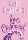 Love Overboard by Janet Evanovich
