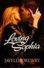 Loving Sophia by Jayelle Drewry