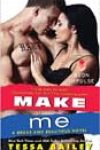 Make Me by Tessa Bailey