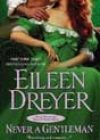 Never a Gentleman by Eileen Dreyer