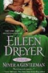 Never a Gentleman by Eileen Dreyer