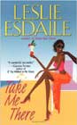 Take Me There by Leslie Esdaile