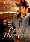 The Opal Hunter by Kris Eton