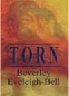 Torn by Beverley Eveleigh-Bell