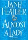 Almost a Lady by Jane Feather
